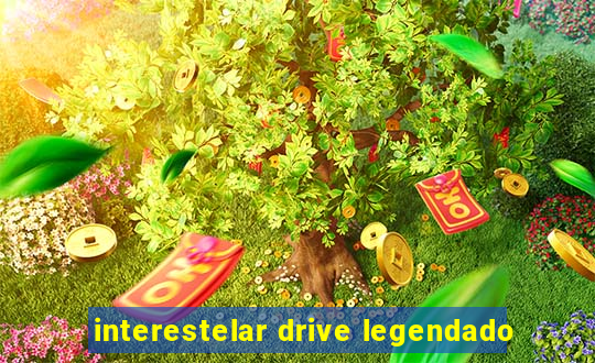 interestelar drive legendado